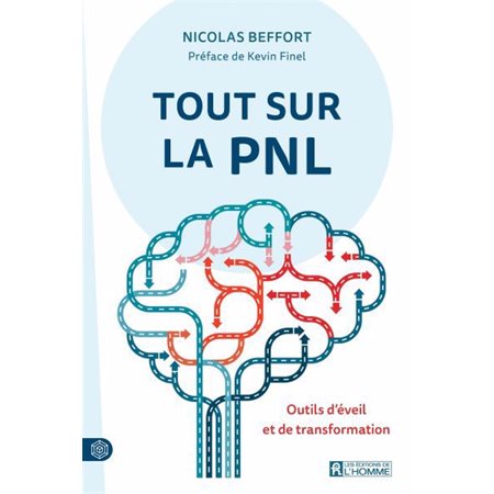 Tout sur la PNL : outils d''éveil et de transformation