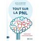 Tout sur la PNL : outils d''éveil et de transformation