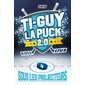 Sous les projecteurs, tome 4, Ti-Guy La Puck 2.0