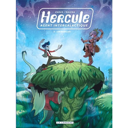 Les rebelles, Tome 3, Hercule, Agent Intergalactique