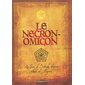 Le Necronomicon ; Histoire du Necronomicon