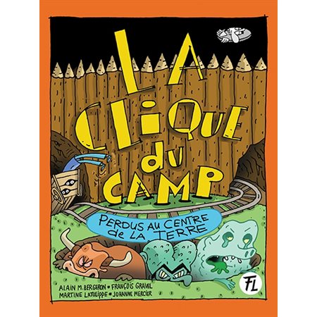 Perdus au centre de la Terre, tome 10, La clique du camp