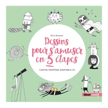 Dessins pour s''amuser en 5 étapes : castor, fantôme, martien & co