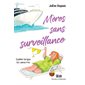 Meres sans surveillance T.3 Sophie largue les amarres