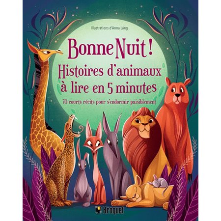 Bonne Nuit! - Histoires d''animaux à lire en 5 minutes : 70 courts récits pour s''endormir paisiblement