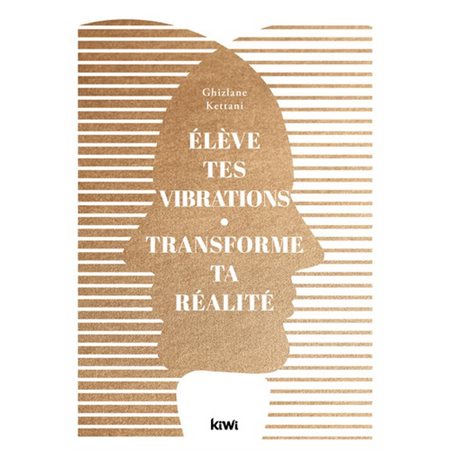 Elève tes vibrations, transforme ta réalité  (N`est plus distribué) 1XN / R