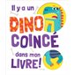 Il y a un dino coincé dans mon livre !  1X(N / R) BRISÉ