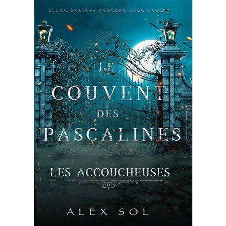 Les accoucheuses, le couvent des Pascalines