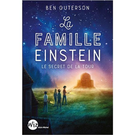 La Famille Einstein: le secret de la tour (9 à 12 ans)