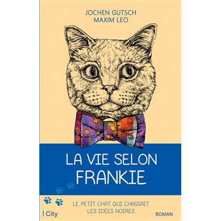 La vie selon Frankie : le petit chat qui chassait les idées noires