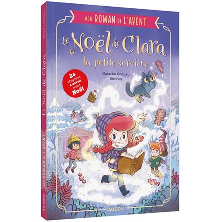 Le Noël de Clara la petite sorcière : mon roman de l'Avent