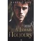 À jamais et pour toujours, Tome 3