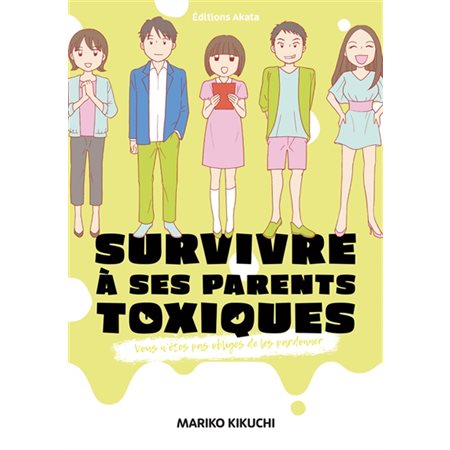 Survivre à ses parents toxiques : vous n'êtes pas obligés de les pardonner