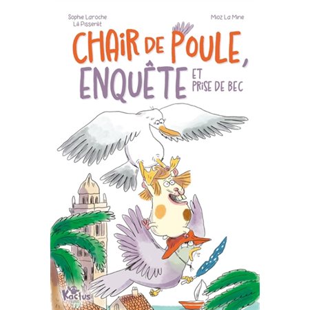 Chair de poule, enquête et prise de bec, Kactus