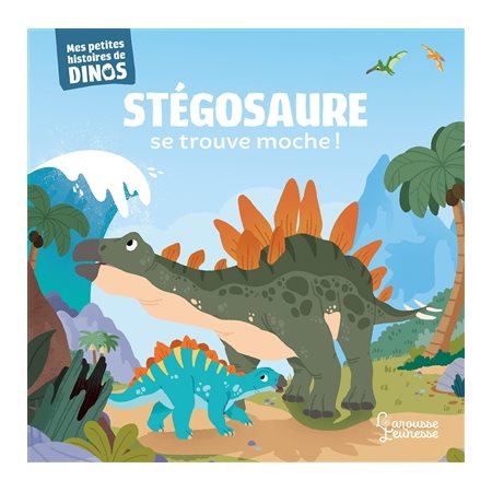 Stégosaure se trouve moche !, Mes petites histoires de dinos