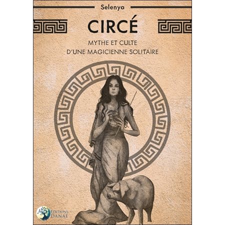 Circé : mythe et culte d'une magicienne solitaire