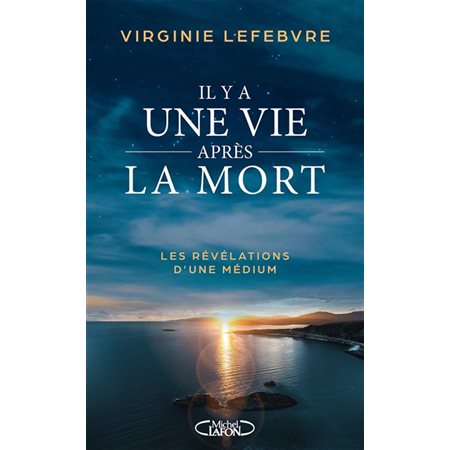 Il y a une vie après la mort : les révélations d'une médium