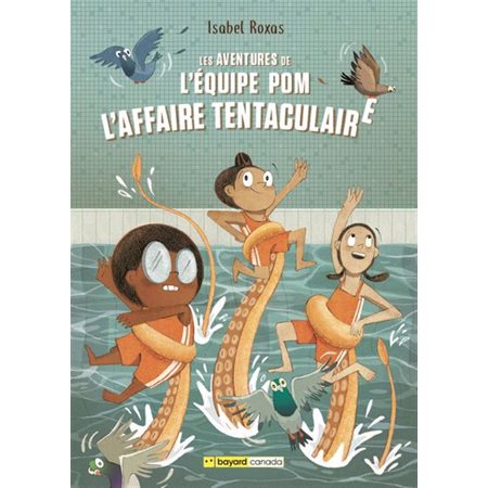 L'affaire tentaculaire, Les aventures de l'équipe Pom, 1