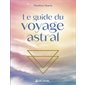 Le guide du voyage astral