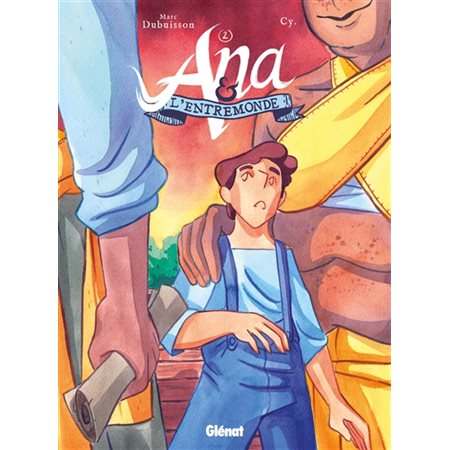 Ana & l'Entremonde, Vol. 2