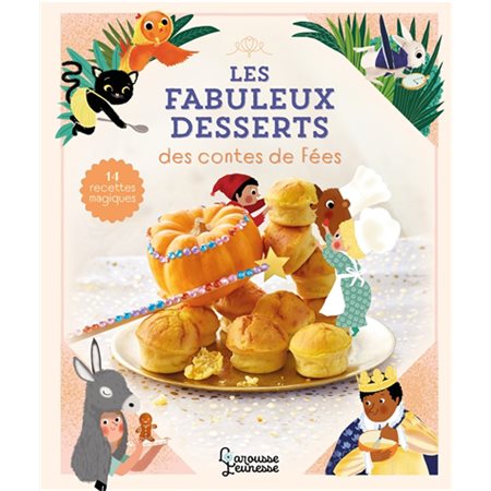 Les fabuleux desserts des contes de fées