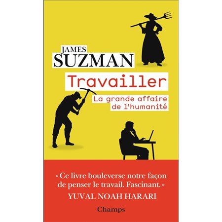 Travailler : la grande affaire de l'humanité, Champs