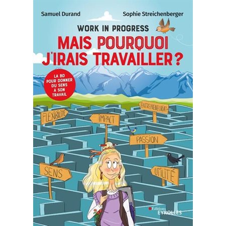 Work in progress : mais pourquoi j'irais travailler ?