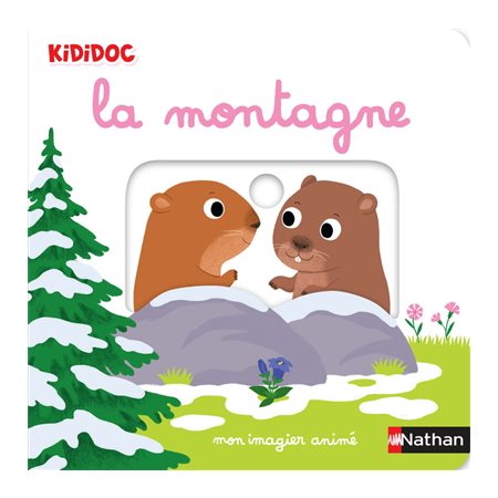 La montagne : mon imagier animé, Kididoc. 1-3 ans, 25