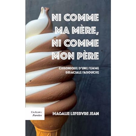 Ni comme ma mère, ni comme mon père : Chronique d'une femme biraciale farouche, Paroles