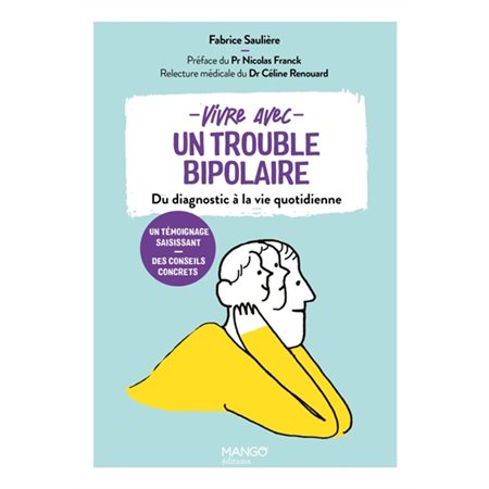 Vivre avec un trouble bipolaire : du diagnostic à la vie quotidienne