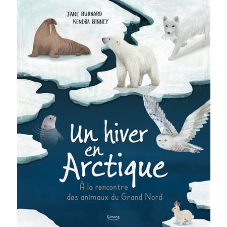 Un hiver en Arctique : à la rencontre des animaux du Grand Nord