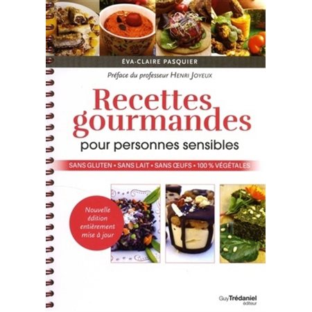 Recettes gourmandes pour personnes sensibles : sans gluten, sans lait, sans oeufs, 100 % végétales