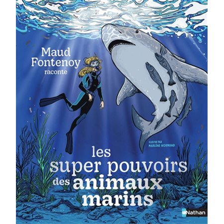 Maud Fontenoy raconte les super-pouvoirs des animaux marins