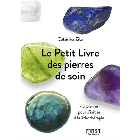 Le petit livre des pierres de soin:  40 pierres