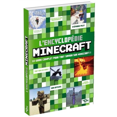 L'encyclopédie Minecraft : le guide complet pour tout savoir sur Minecraft !