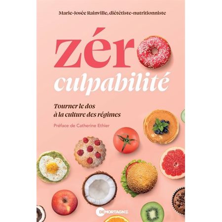 Zéro culpabilité : tourner le dos à la culture des régimes