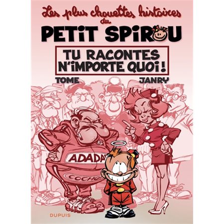 Tu racontes n'importe quoi !, Les plus chouettes histoires du petit Spirou, 1