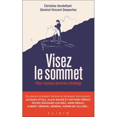 Visez le sommet : pour réussir, devenez stratège