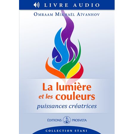 La lumière et les couleurs:  Puissances créatrices