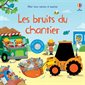 Les bruits du chantier,