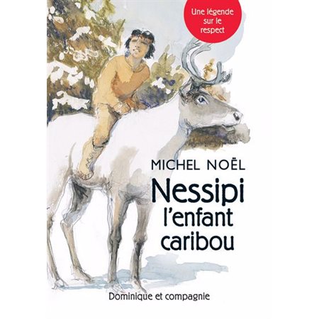 Nessipi l’enfant caribou : une légende sur le respect