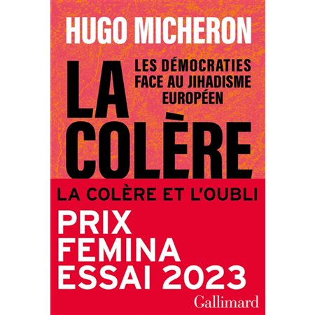 La colère et l'oubli : les démocraties face au jihadisme européen