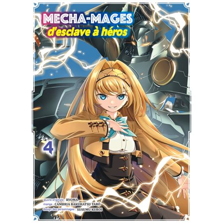 Mecha-mages : d'esclave à héros, Vol. 4