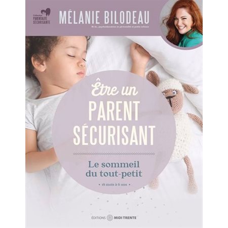 Être un parent sécurisant - Le sommeil du tout-petit : 18 mois à 6 ans