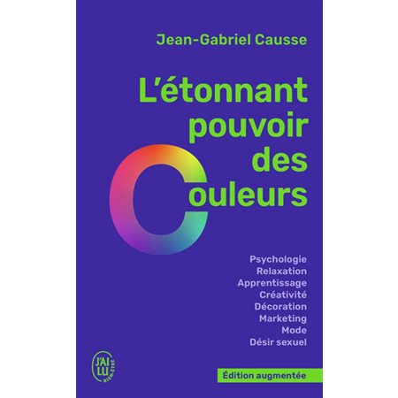 L'étonnant pouvoir des couleurs : psychologiel'étonnant pouvoir des couleurs