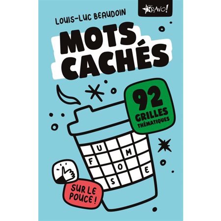 Mots cachés sur le pouce ! : 92 grilles thématiques