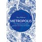 Metropolis : une histoire de la plus grande invention humaine