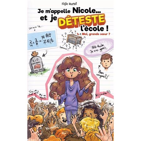 Moi, grande soeur ?, Je m'appelle Nicole… et je déteste l'école !, 4