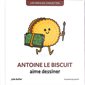 Antoine le biscuit aime dessiner, Les bidules chouettes