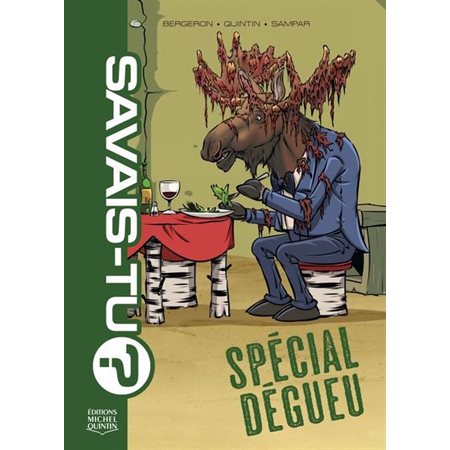 Spécial dégueu (13) Savais-tu?